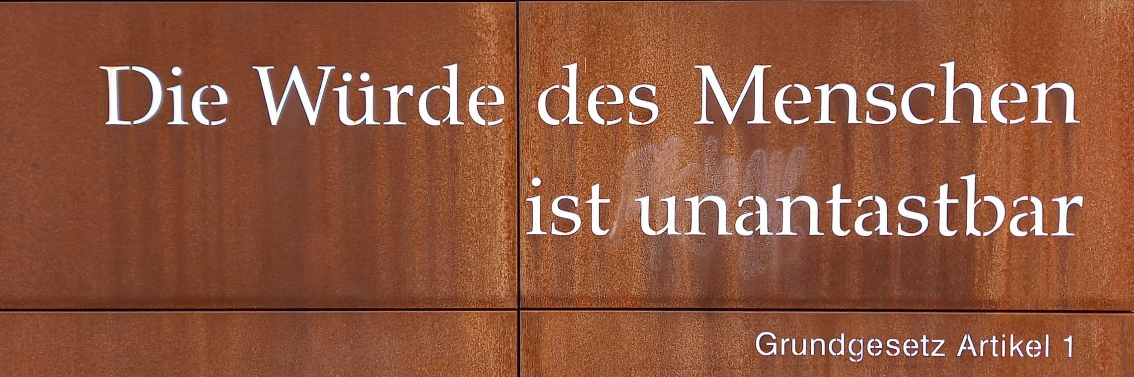 Die Würde des Menschen ist unantastbar